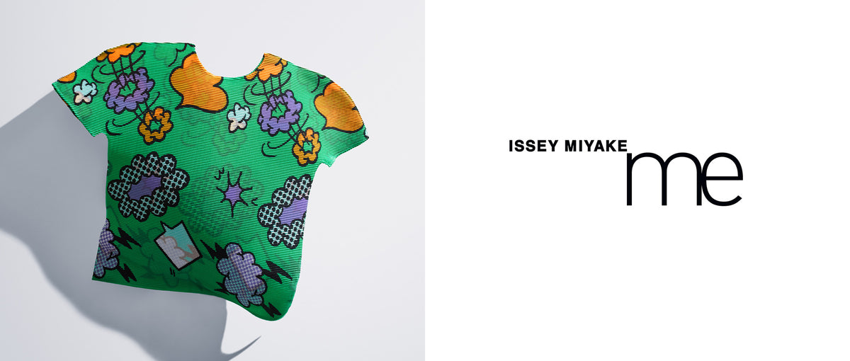me ISSEY MIYAKE | The official ISSEY MIYAKE ONLINE STORE | ISSEY